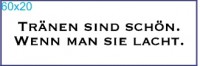 Stempel "Tränen sind schön..." Stempel "Tränen sind schön..."